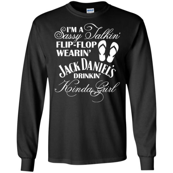 I'm a Sassy Talkin Flip Flop Wearin Jack Daniel's Drinkin Kinda Girl T shirts