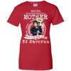 Never Underestimate A Mother Who Listens To Ed Sheeran T shirts