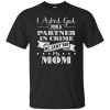 I Asked God For A Partner In Crime He Sent Me My Grandma T shirts