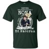 Never Underestimate A Nona Who Listens To Ed Sheeran T Shirt