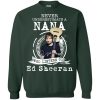 Never Underestimate A Nana Who Listens To Ed Sheeran Sweatshirt