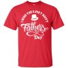 I Wish You A Very Happy Father's Day T shirts