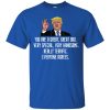 Donald Trump Father's Day Great Dad T shirts