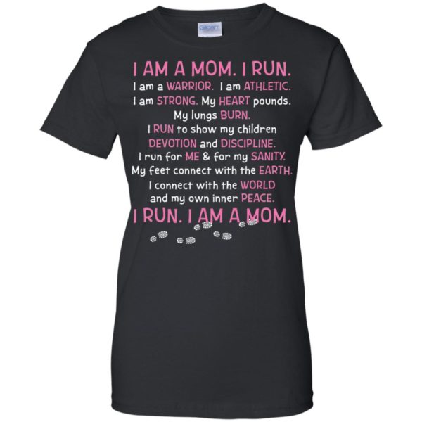 I am a Mom. I run. I am a warrior. I am Athletics Shirt