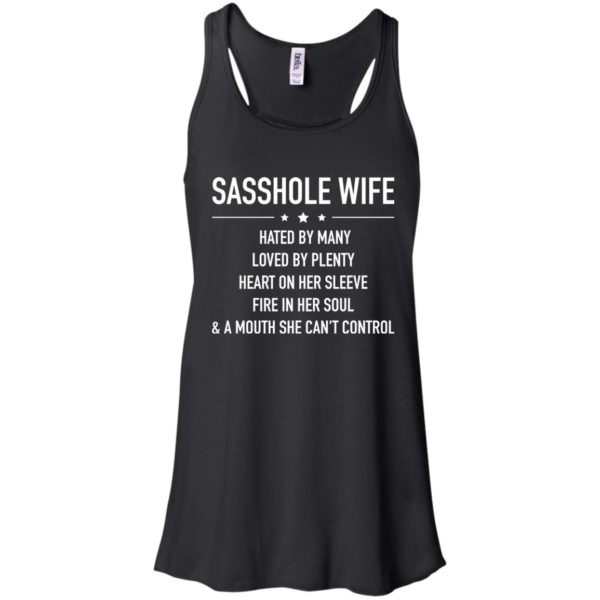 Sasshole wife hated by many loved by plenty T shirts