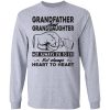 Grandfather and Granddaughter Not Always Eye To Eye But Always Heart To Heart T Shirts