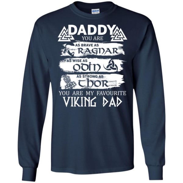 Daddy you are as brave as Ragnar you are my favourite Viking dad T shirts