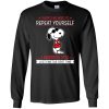 Snoopy There's no need to repeat yourself T shirts