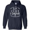 Hiking T Shirt: That What I Do I Hike I Drink and I Know Things