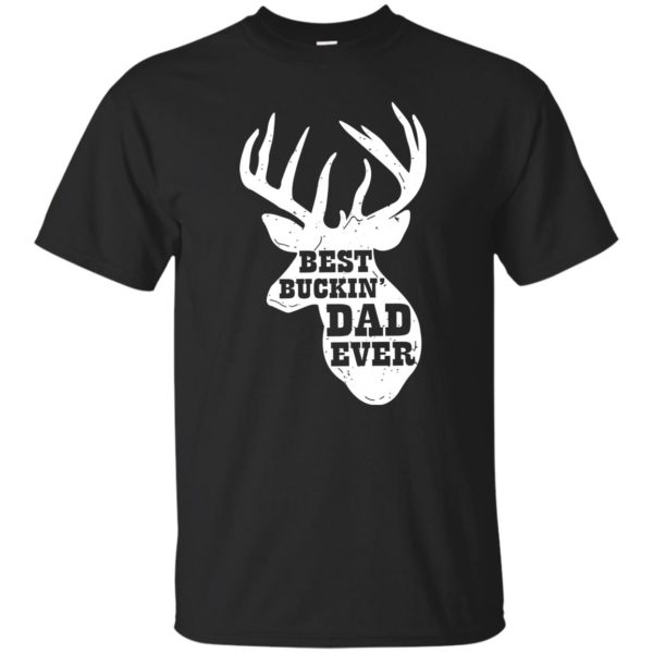 Best Buckin Dad Ever T shirts, Hoodies, Sweatshirts, Tank Top