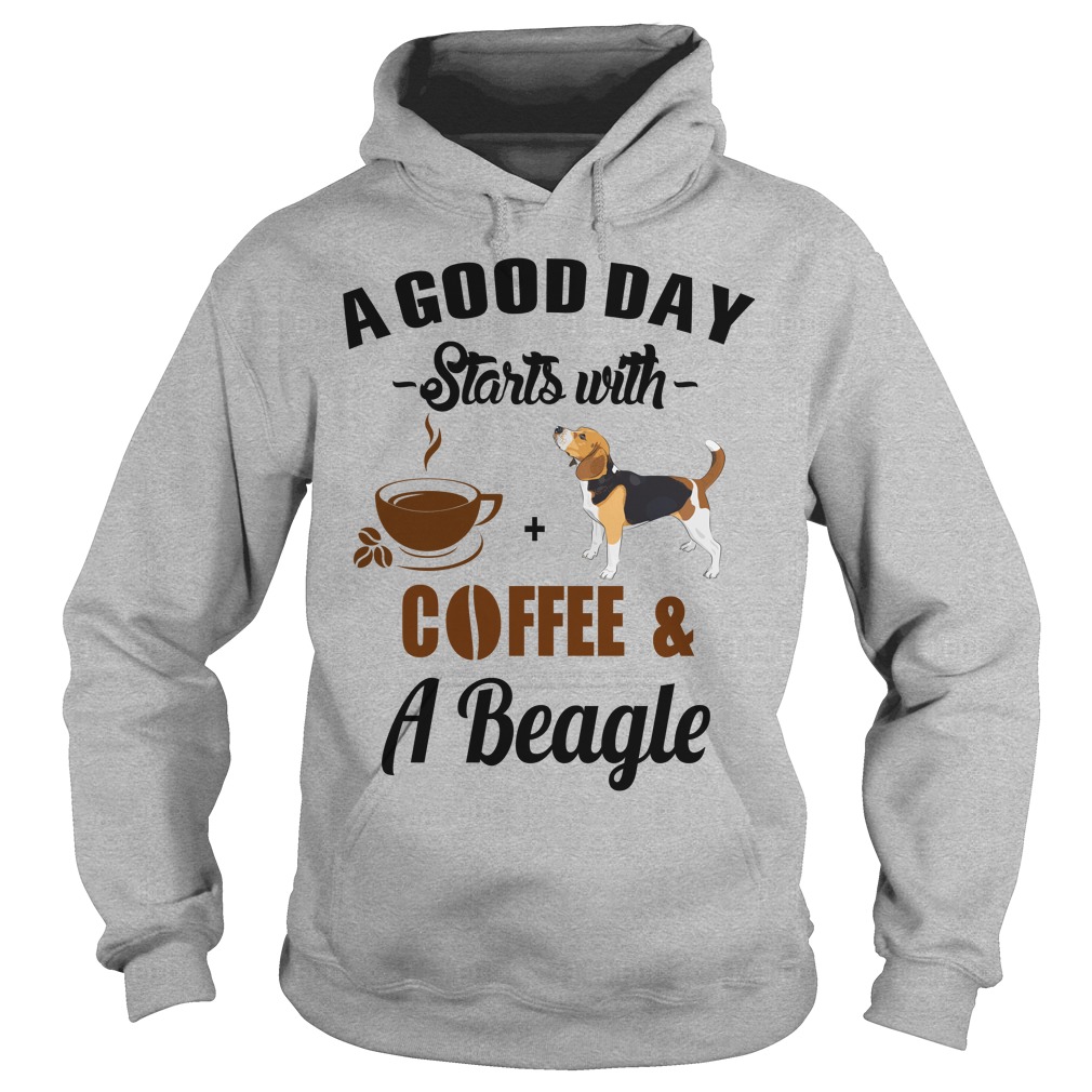 A Good Day Starts With Coffee and A Beagle T Shirt, Hoodies and Tank Top