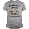 A Good Day Starts With Coffee and A Yorkshire Terrier T Shirt, Hoodies, Tank Top
