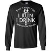 Running t shirt: That’s What I Do I Run I Drink and I Know Thing