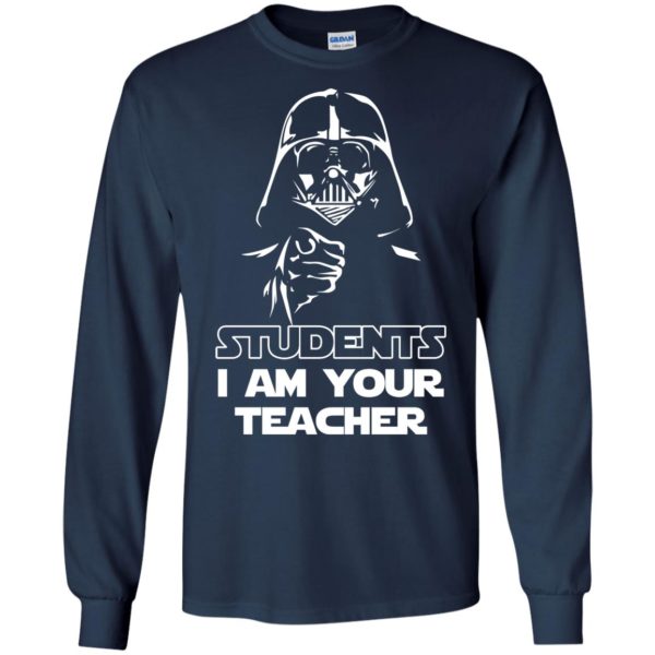 Star War Students Im your teacher shirt