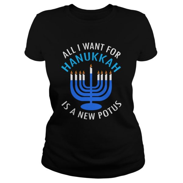 All I Want For Hanukkah Is A New Potus Funny Trump Shirt