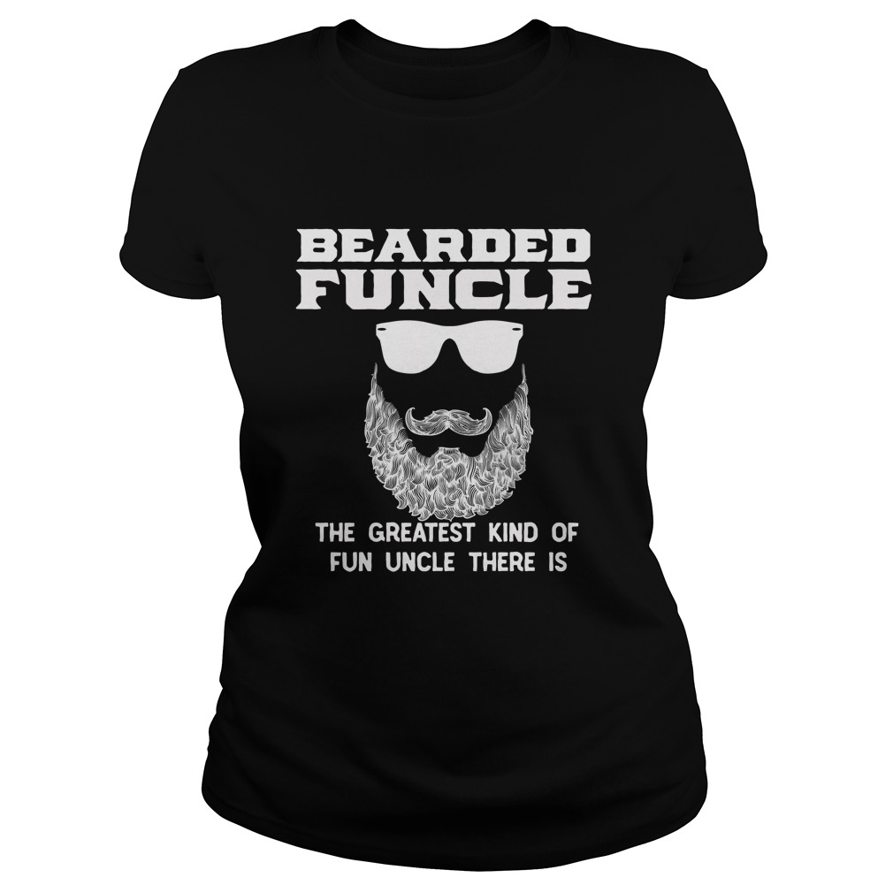 Bearded Funcle The Greatest Kind Of Fun Uncle There Is Shirt
