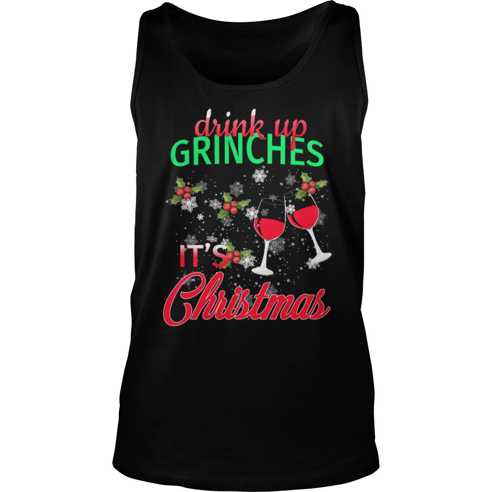 Christmas Drink up Grinches Shirt
