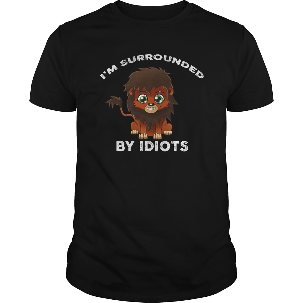I'm Surrounded By Idiots The Lion King Shirt