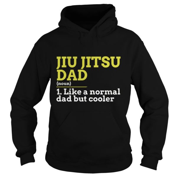 Jiu Jitsu Dad Like A Normal Dad But Cooler Gift Shirt