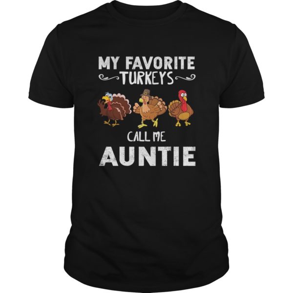 My Favorite Turkeys Call Me Auntie Shirt