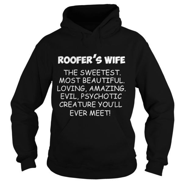 Roofer's Wife The Sweetest Most Beautiful Shirt
