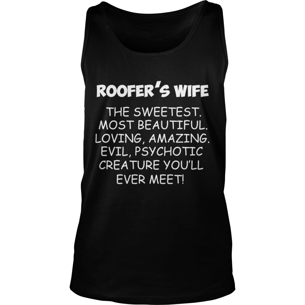 Roofer's Wife The Sweetest Most Beautiful Shirt