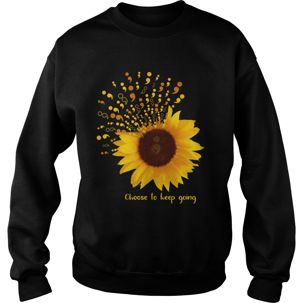 Sunflower Semicolon Choose to Keep Going Shirt