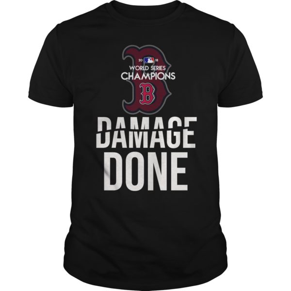 Boston Red Sox world series champion 2018 damage done Shirt
