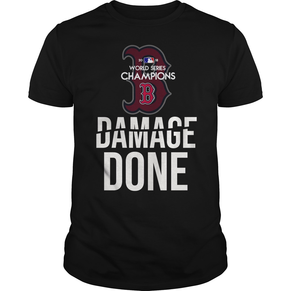 Boston Red Sox world series champion 2018 damage done Shirt