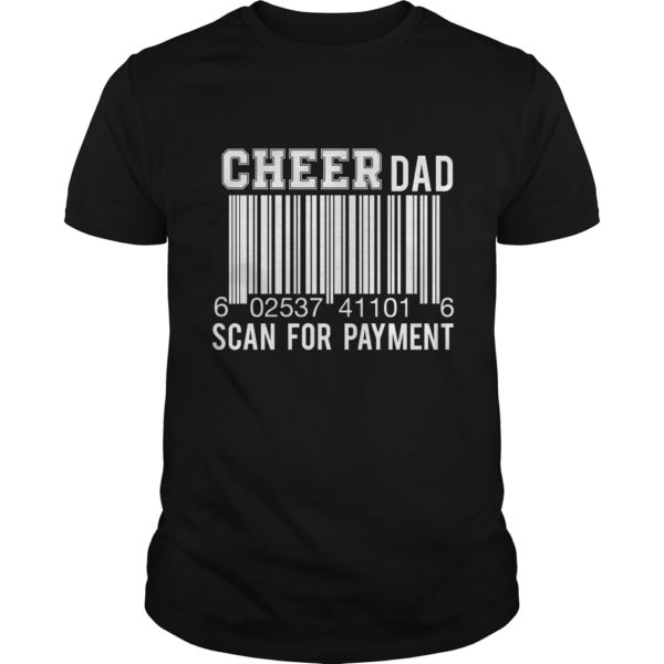 Cheer Dad Scan For Payment Shirt