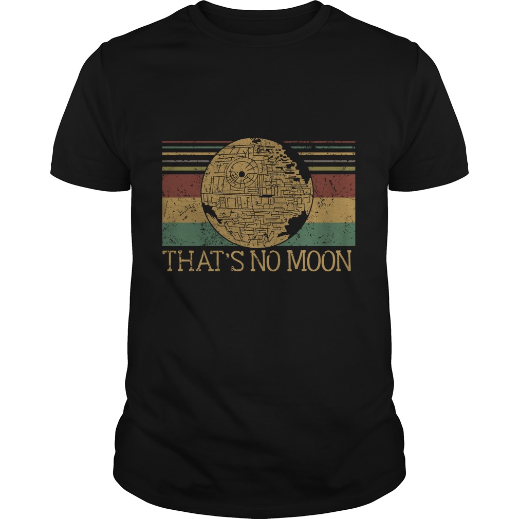 Death Star Stars War That’s No Moon Vintage Shirt