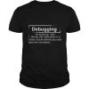 Debugging Definition Shirt