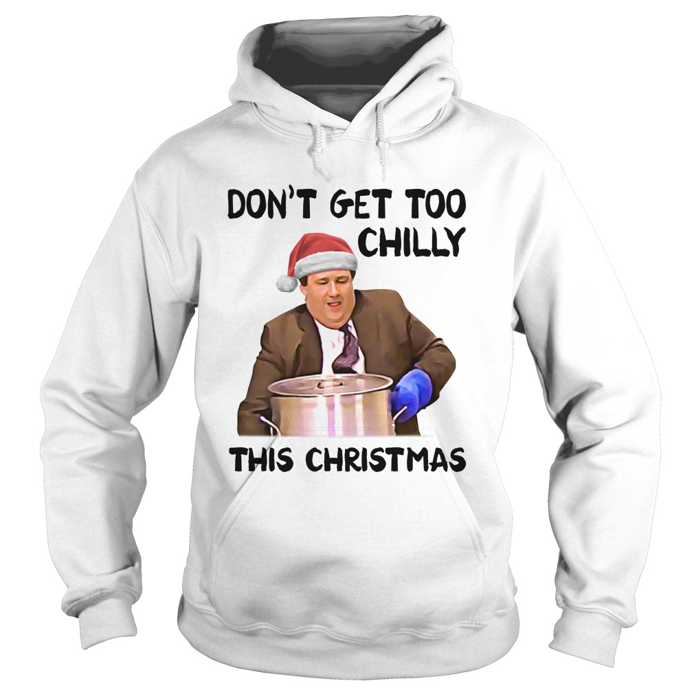 Don't Get Too Chilly This Christmas Shirt