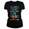 Funny Anime Video Games or Food Shirt