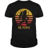 Funny Retro Bigfoot Ew People Shirt