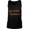 Gun Control Buying One When You Really Shirt