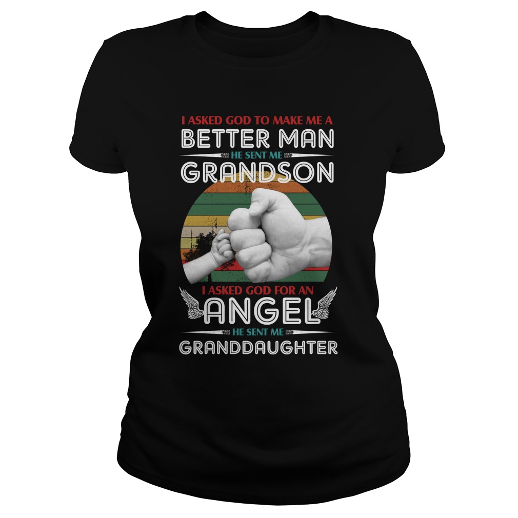 I Asked God To Make Me A Better Man He Sent Me Grandson Shirt