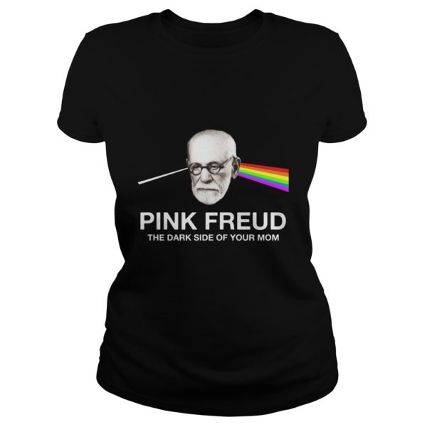 Original Pink Freud The Dark Side Of Your Mom Shirt