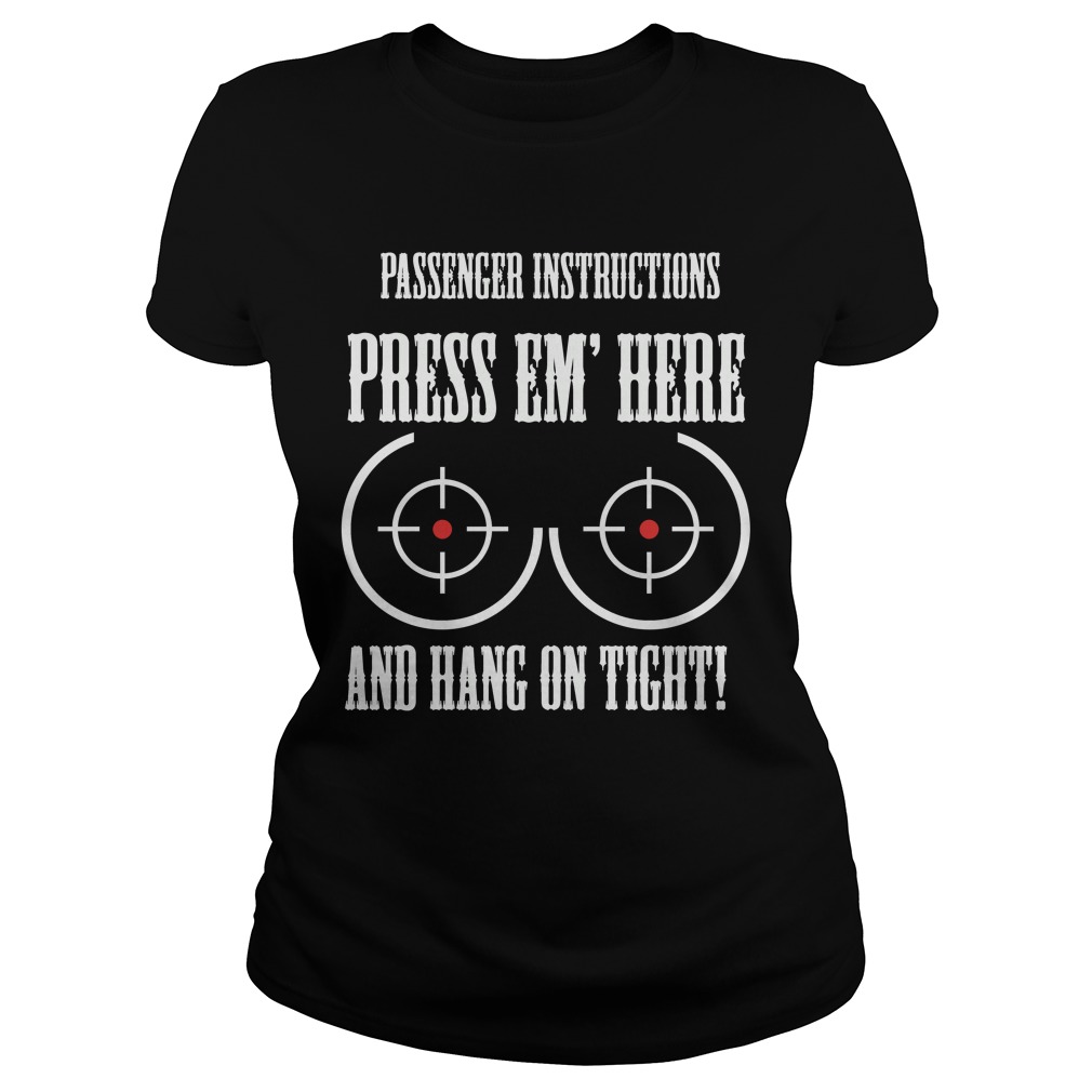 Passenger InStructions Press Em' Here Shirt
