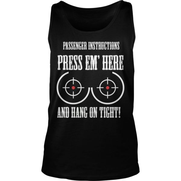 Passenger InStructions Press Em' Here Shirt