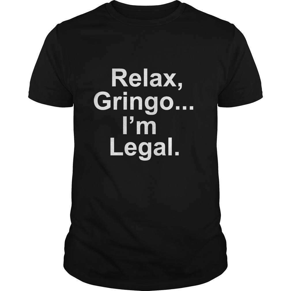 Relax Gringo I'm Lega Shirt
