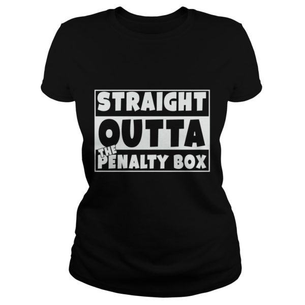 Straight Outta The Penalty Box Shirt