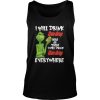 The Grich I Will Drink Sun Drop Here Or There I Will Drink Sun Drop Everywhere Shirt