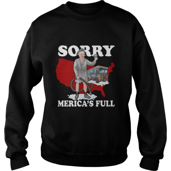 Trump Shitter's Full Sorry 'Merica's Full Shirt