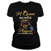 A Queen Was Born In August Happy Birthday To Me Shirt