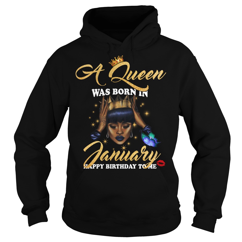 A Queen Was Born In January Happy Birthday To Me Shirt