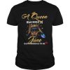 A Queen Was Born In July Happy Birthday To Me Shirt