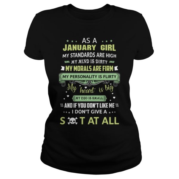 As January Girl My Standards Are High My Mind Is Dirty My Morals Are Firm, My Personality Is Flirty Shirt