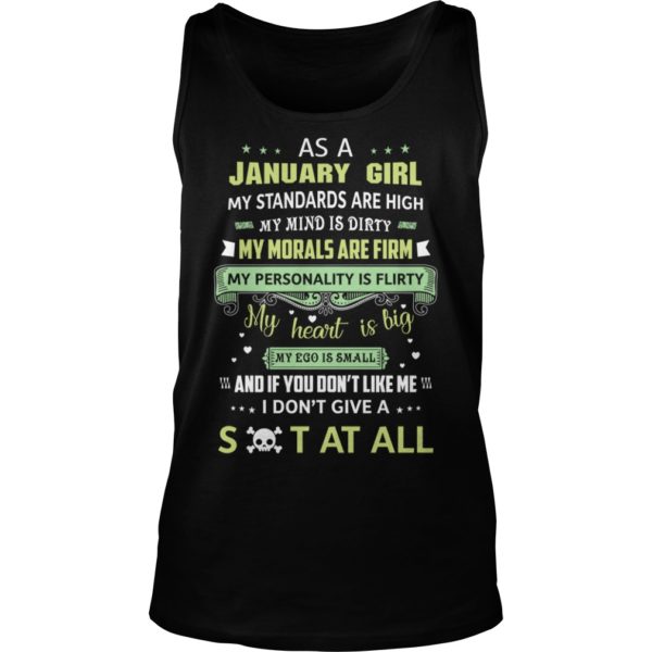 As January Girl My Standards Are High My Mind Is Dirty My Morals Are Firm, My Personality Is Flirty Shirt