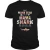 Forget Mama Bear I'm A Mama Shark Do Do Do Do I'll Take A Limb Off If You Mess With My Littles Shirt
